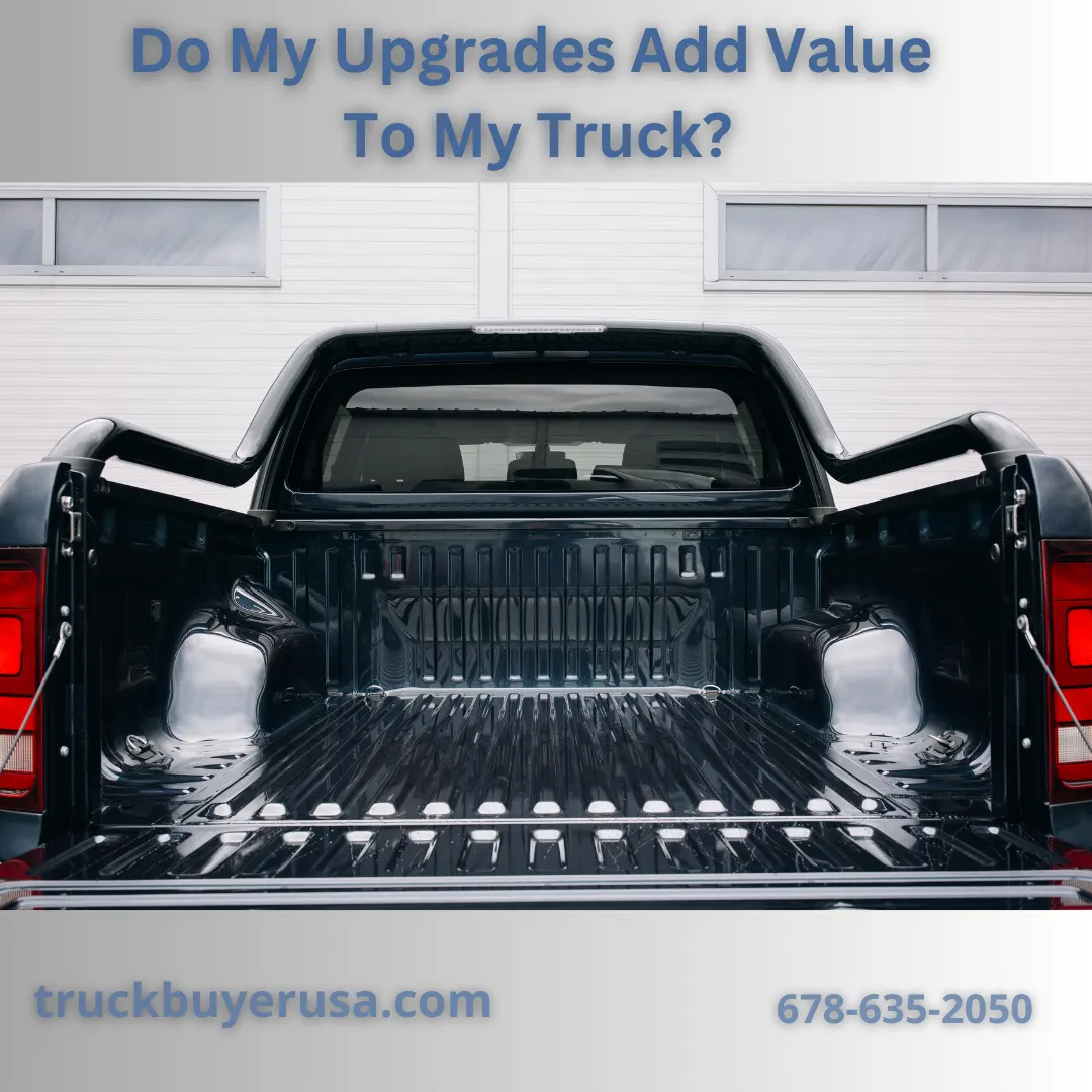 Truck Buyer USA - Do Upgrades Actually Add Value To My Truck When I’m Ready To Sell? Truck Buyer USA - Do Upgrades Actually Add Value To My Truck When I’m Ready To Sell?