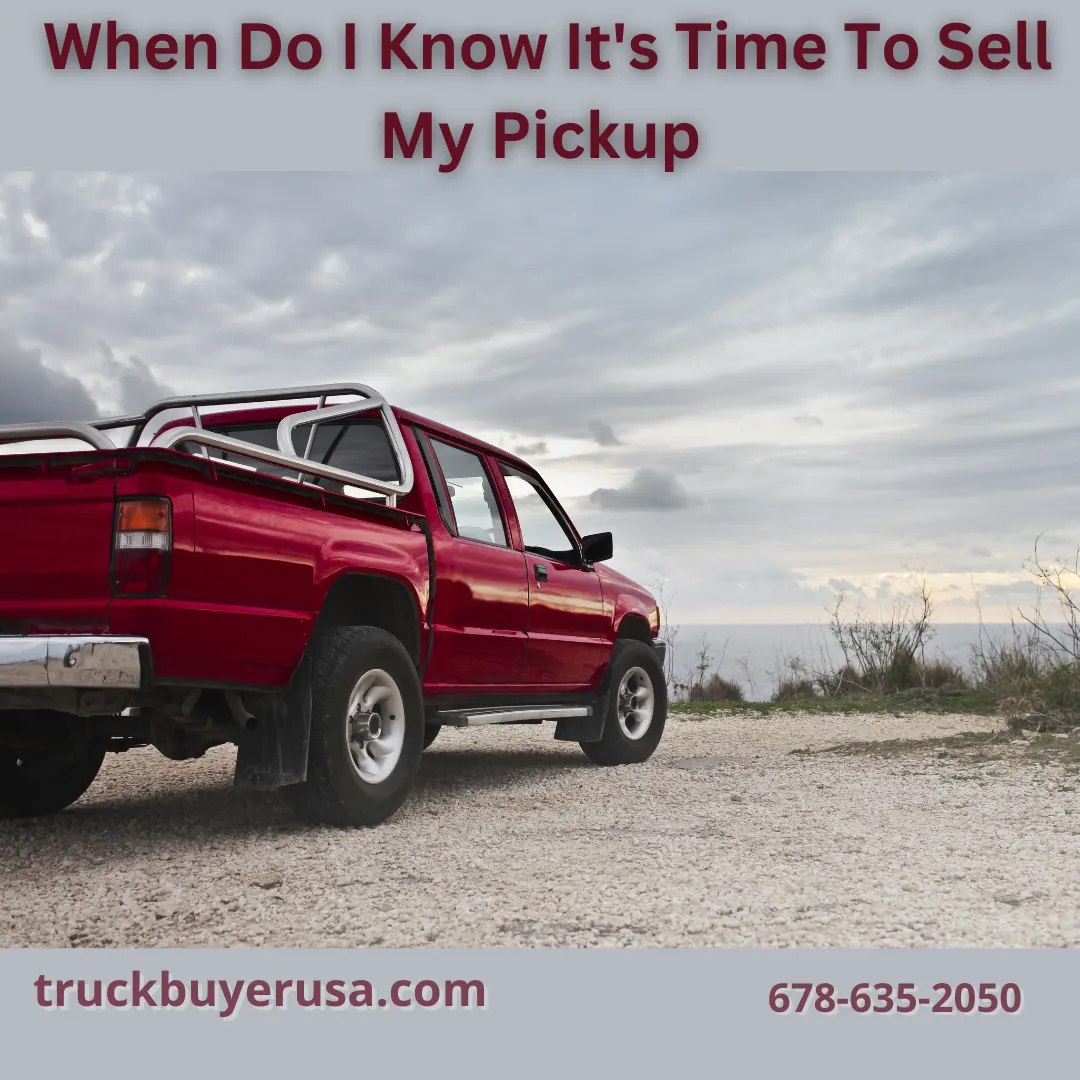 Truck Buyer USA - When Do I Know It's Time To Sell My Pickup