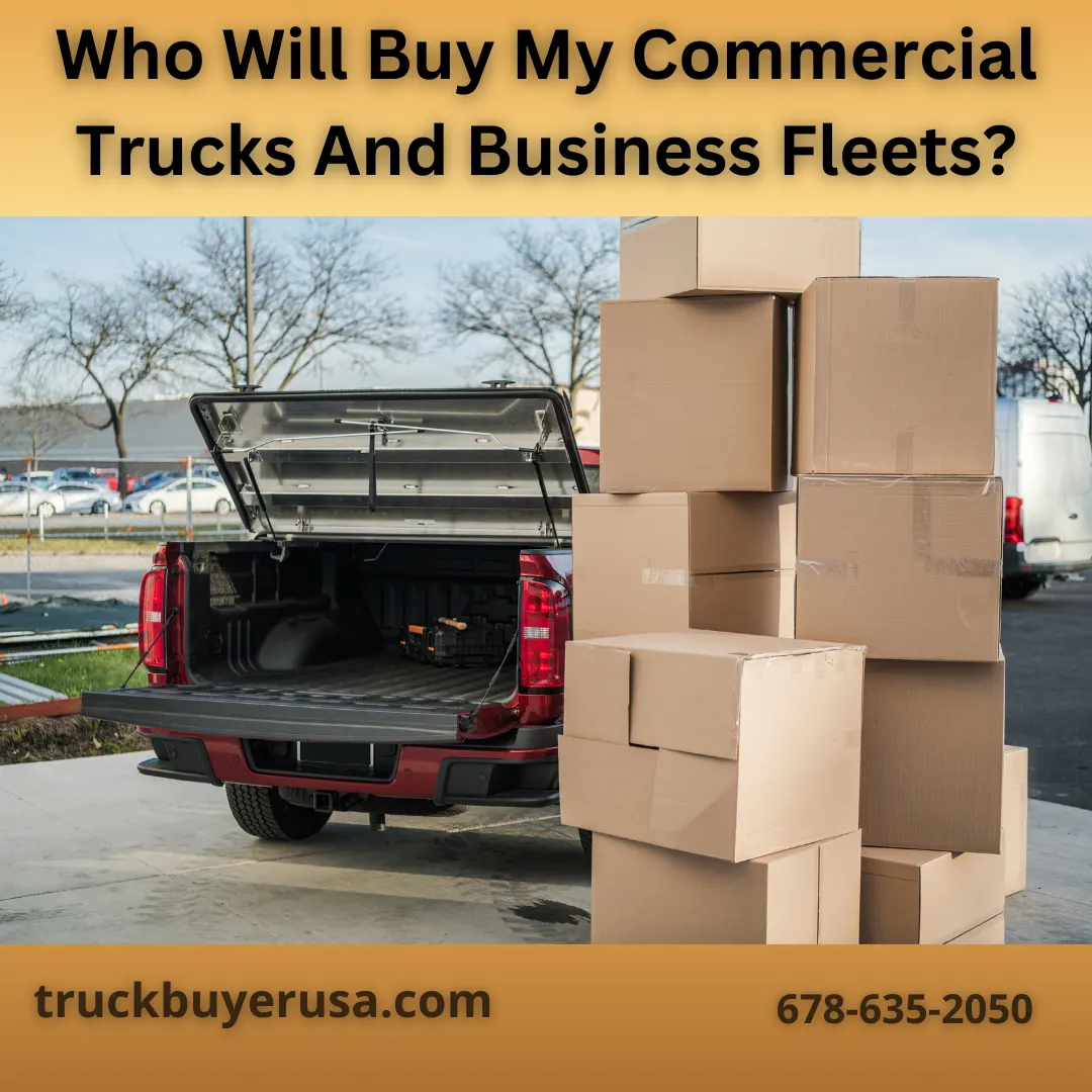 Truck Buyer USA - Who Will Buy My Commercial Trucks And Business Fleets?